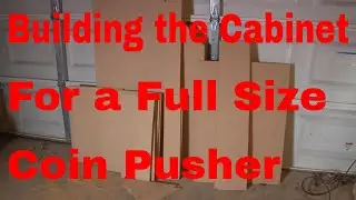 Building the Cabinet for a Full Size Coin Pusher