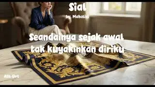 Sial - Mahalini (Lirik-by Ath @rt)