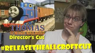 RELEASE THE ALLCROFT CUT!!! | My Response/Rant on the Magic Railroad: Director’s Cut Announcement