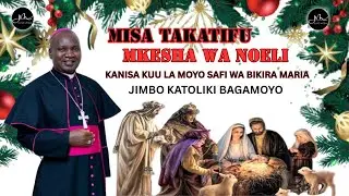 #LIVE: Misa Takatifu, Kesha la Noeli | Kanisa Kuu la Moyo Safi wa Bikira Maria, Jimbo la Bagamoyo.