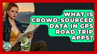 What Is Crowd-sourced Data In GPS Road Trip Apps? - Road Trip Tour Guide