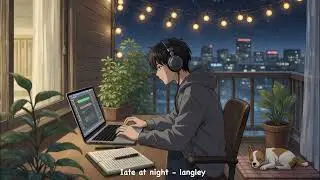 Late At Night &ndash; Chill Lo-Fi Beats to Study, Relax & Sleep 😴🛌💤 