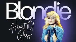 Heart Of Glass - Blondie