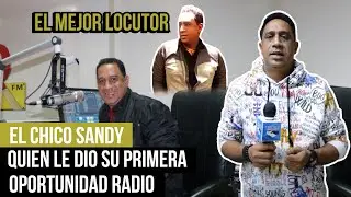 El Chico Sandy ( Locutor ) Como Llego A La Radio Dominicana Y Quien Le Dio Su Primera Oportunidad...