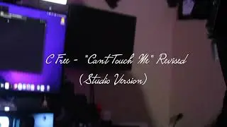 &ldquo;Can&rsquo;t Touch Me&rdquo; by C Free