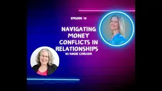 Navigating Money Conflicts in Relationships with Angie Carlson