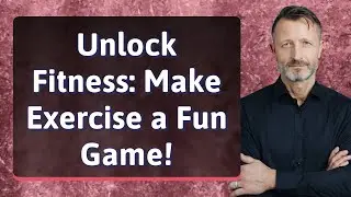 Unlock Fitness: Make Exercise a Fun Game!
