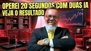 OPEREI 20 SEGUNDOS COM DUAS IA'S VEJA O RESULTADO - TURBO TRADE #trading