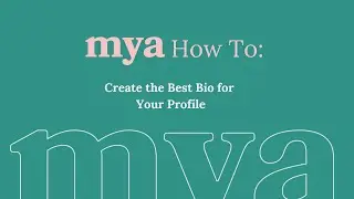 How to Create the Best Bio for Your mya Profile