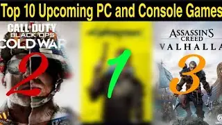 Top 10 Upcoming PC and Console Games 2020|Addicted GamerX