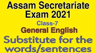 Assam Secretariate Exam 2021/General English/Substitute for the words