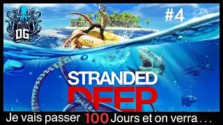 STRANDED DEEP [FR] #4 / Je vais passer 100 jours sur le jeu et on verra ...