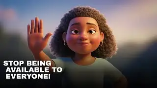 Stop Being Available to Everyone (A Message Woman Needs)