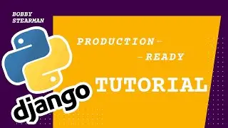 Mastering Django: A Step-by-Step Guide to Building a Production-Ready Project