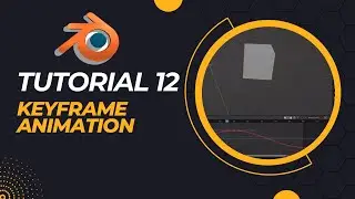 3D BLENDER TUTORIAL 12 : KEYFRAME ANIMATION