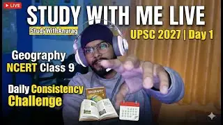 Study With Me LIVE | UPSC 2027 | Day 1 | Geography Class 9 | Daily Consistency Challenge #upsc