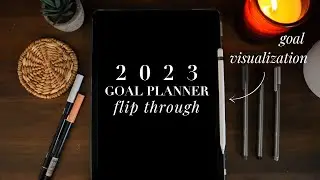 2023 Goal Planner + Visualization Journal Flip Through ✨