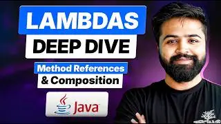 Lambdas & Functional Interface Deep Dive | Method References & Composition | Java Full Course #38