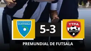 💥💣🇬🇹 GUATEMALA Futsal Remont&oacute; ante Trinidad y Tobago y Es L&iacute;der Moment&aacute;neo💥💣🇬🇹