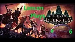 Pillars of Eternity Episode 6 (Dumpy Bay)