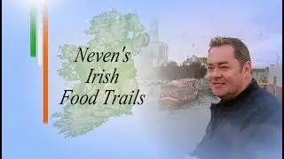 Neven's Irish Food Trails Episode 2 Part 1