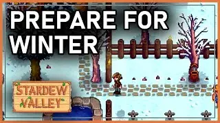 Подготовьтесь к зиме за 3 быстрых шага! | Stardew Valley | Часть 18