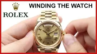 ▶ КАК заводить часы Rolex Day-Date и все остальные часы Rolex