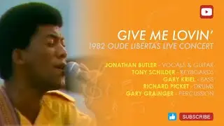Give me lovin, Jonathan Butler, Gary Kriel, Tony Schilder, Richard Picket, & Gary Grainger