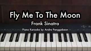 Fly Me To The Moon - Frank Sinatra | Piano Karaoke by Andre Panggabean