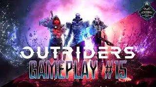 Outriders: Complete Edition Gameplay 15 [WorldSlayer Story] Full Walkthrough No Commentary (2025)