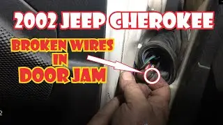 2002 Jeep Grand Cherokee bad door jam wire