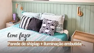 Tutorial: Como fazer parede Shiplap (Ripado) + ilumina&ccedil;&atilde;o | Parede De madeira | DIY cabeceira