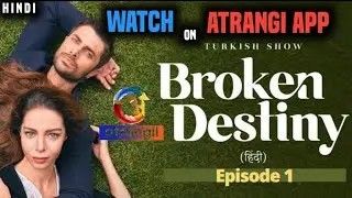 Broken Destiny Episode 1 in Hindi Dubbed First Glimpse | New Turkish Drama in Urdu