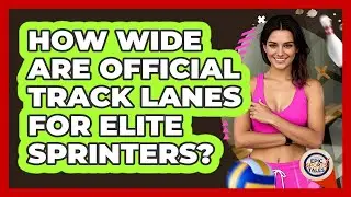 How Wide Are Official Track Lanes For Elite Sprinters? - Epic Sports Tales