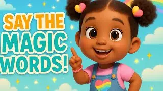 The Magic Words Song | Please, Thank You, Sorry & Excuse Me for Kids