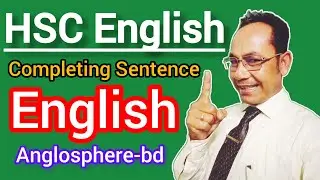 HSC English | Completing Sentence | Learn English | Basic English | Anglosphere-bd