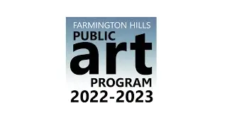 Farmington Hills Public Art Program 2022