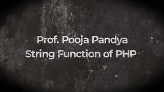 PHP /String function of PHP/By Prof. POOJA PANDYA