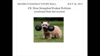 11. Critical Reasoning (Strengthen & Weaken)-Thursdays with Ron-July 26, 2012