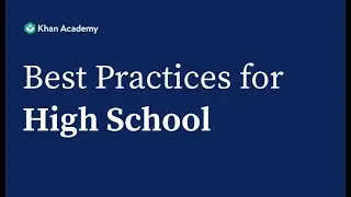 Khan Academy Best Practices for High School