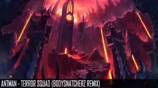 Antman - Terror Squad (Bodysnatcherz Remix) (Exclusive)