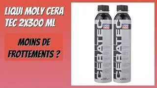 AVIS (2026) : Liqui Moly Cera Tec 2x300 ML. D&Eacute;TAILS