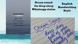 Ocean sound for deep sleep/Whatsapp status/English handwriting style/Creative quote#4.