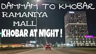Al Khobar Ramaniya Mall | From Dammam to Al Khobar Trip | Khobar at Night Saudi Arabia