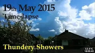 19 May 2015 Time-lapse: Thundery Showers