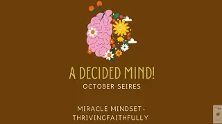 A Decided Mind! Part 5 | October Series | #MiracleMindset #ThrivingFaithfully