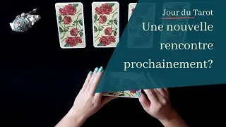 UNE NOUVELLE RENCONTRE PROCHAINEMENT ? - Tirage de Tarot à choix multiple