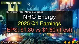 NRG Energy (NRG|$23.8B) - 2025 Q1 Earnings Analysis
