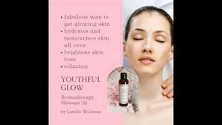Lanelle YOUTHFUL GLOW Aromatherapy Massage Oil Fab Way to Get Glowing Skin Lanelle Milanie Torralba