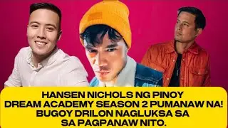 HANSEN NICHOLS NG PINOY DREAM ACADEMY SEASON 2 PUMANAW NA | BUGOY DRILON NAGLUKSA SA PAGPANAW NITO